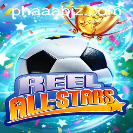 Experience the Thrill of ReelAllStars: Revolutionizing Gaming with PHAAA!